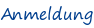 Anmeldung