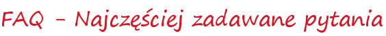 FAQ - Najczęściej zadawane pytania